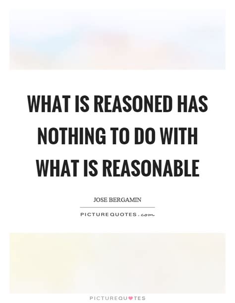 Therefore, all progress depends on the unreasonable man. Reasoned Quotes | Reasoned Sayings | Reasoned Picture Quotes