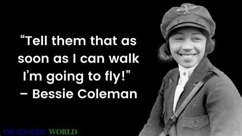20 Famous Quotes And Sayings By Elizabeth Bessie Coleman Bessie Coleman Coleman Famous Quotes