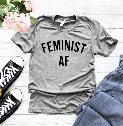 Feminist Af Shirt Feminism Tshirt Women Power Shirt Feminist Sayings