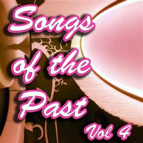 Songs Of The Past Vol 4 Compilation By Various Artists Spotify