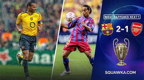 Where are they now? Arsenal & Barcelona teams from the 2006 Champions ...