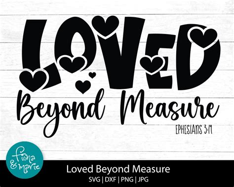 Loved Beyond Measure Ephesians 319 Bible Verse Svg Etsy