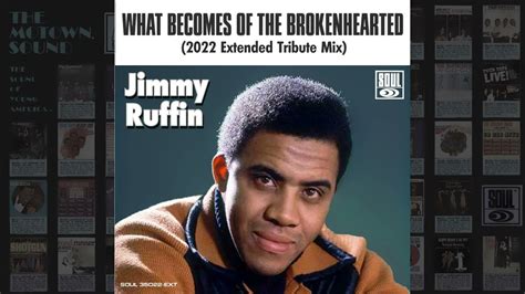 jimmy ruffin what becomes of the brokenhearted 2022 extended tribute mix youtube