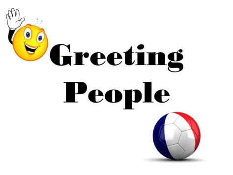 PPT - Greeting People PowerPoint Presentation, free download - ID:5515503