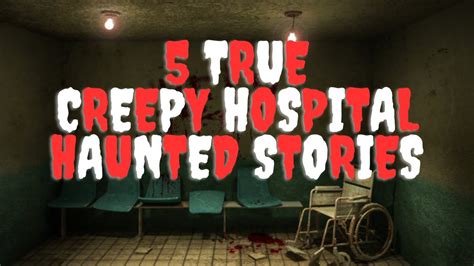 5 Haunted Hospital Stories Youtube