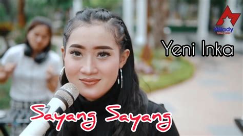 Yeni Inka Sayang Sayang Dangdut Official Youtube