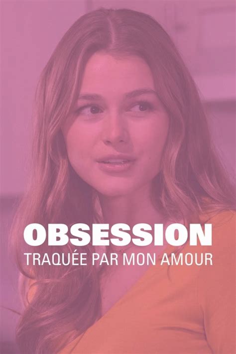 Obsession Traquée Par Mon Amour Obsession Stalked By My Lover Tv