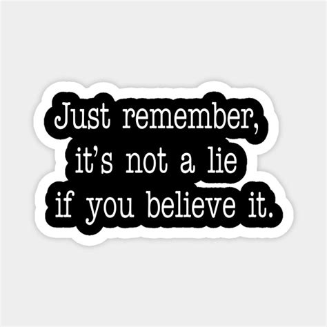 Seinfeld Quote Its Not A Lie If You Believe It Seinfeld Magnet