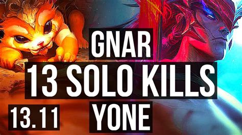 Gnar Vs Yone Top Solo Kills Games Legendary Kr