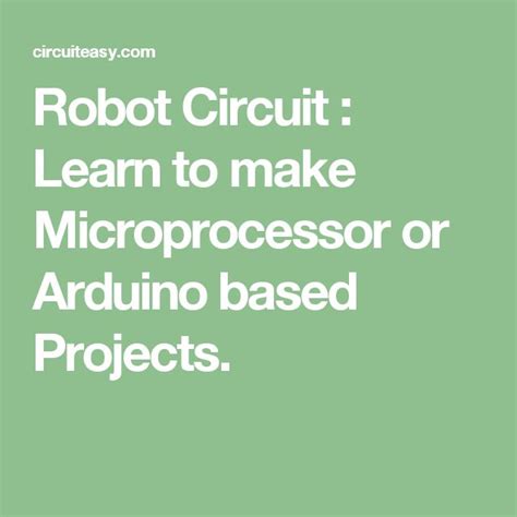 Robot Circuit Learn To Make Microprocessor Or Arduino Based Projects