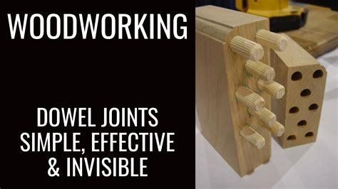 Woodworking Dowel Joints Simple Effective And Invisible Woodworking