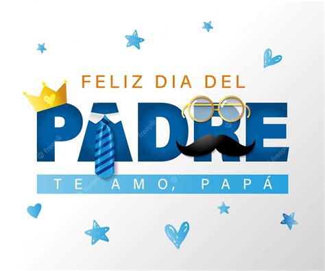 Feliz Dia Del Padre Te Amo Papa Texto En Español Feliz Día Del Padre Te