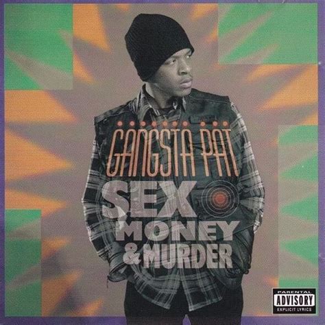 Gangsta Pat Sex Money And Murder Lyrics And Tracklist Genius