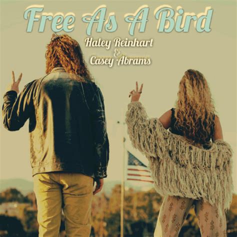Free As A Bird Song And Lyrics By Haley Reinhart Casey Abrams Spotify