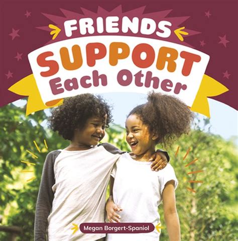 Friends Support Each Other 9781666315585 Megan Borgert Spaniol