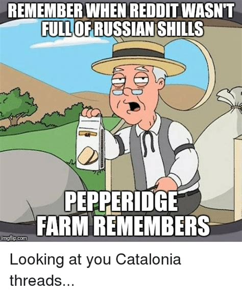 Rememberwhen Reddit Wasnt Full Ofrussian Shills Pepperidge Farm