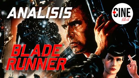 An Lisis De Blade Runner Ridley Scott Aniversario M S Cine