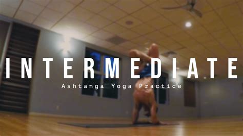Hour Guided Intermediate Practice Ashtanga Yoga Second Series Youtube