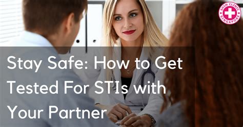 Stay Safe How To Get Tested For Stis With Your Partner