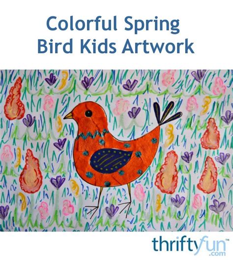 Colorful Spring Bird Kids Artwork Thriftyfun