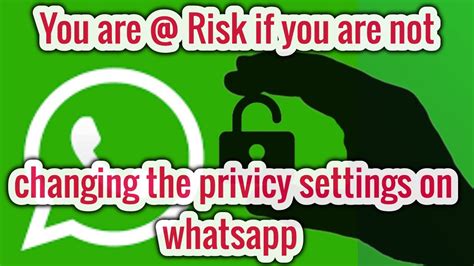 Whatsapp Privacy Features Settings You Must Change To Secure Your