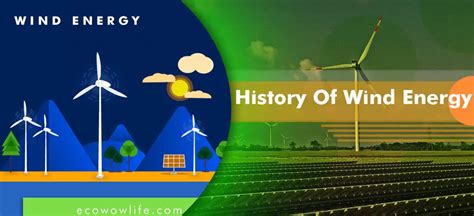 Wind Energy 101 History Of Wind Energy Era By Era
