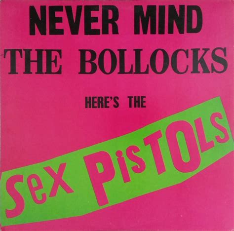 Review The Sex Pistols Never Mind The Bollocks Heres The Sex