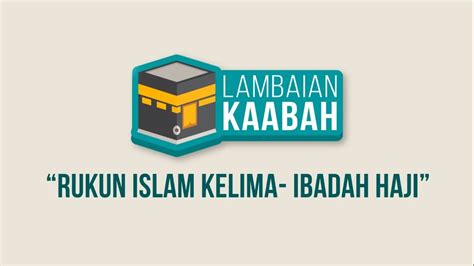 Berbekalkan nota pada sejarah, anda pelajari pelbagai sejarah dan tamadun. Haji Rukun Islam Ke-5 | Lambaian Kaabah - YouTube