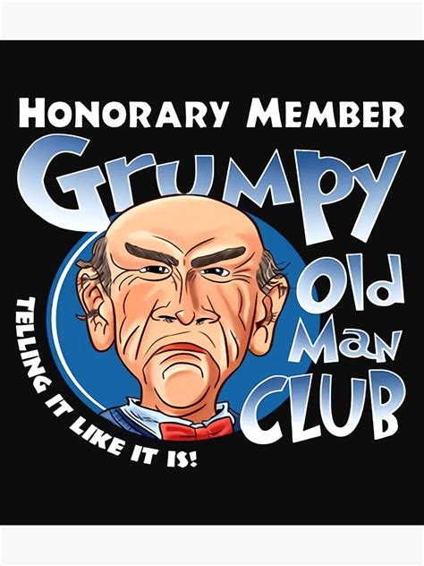 Honorary Member Grumpy Old Man Club Telling It Like It Is Walter