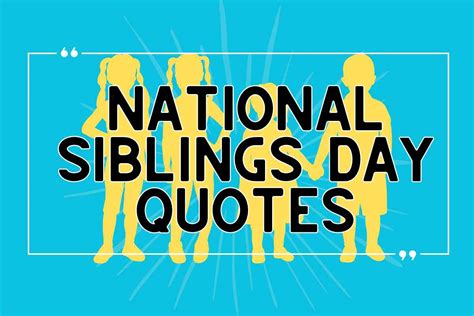 100 Finest Sibling Quotes For Nationwide Sibling Day 2023 Broweb