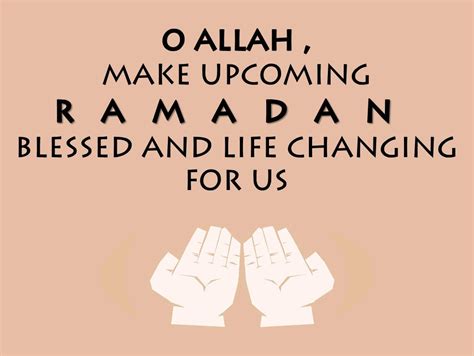 O Allah Make Upcoming Ramadan Blessed And Life Changing For Us