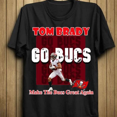 Tom Brady 12 Make The Bucs Great Again T Shirt In 2022 Long Sleeve