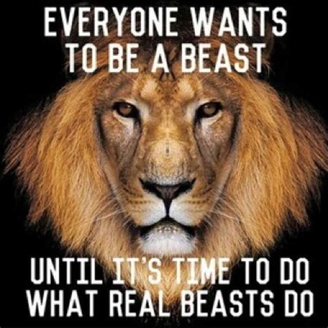 Image Everybody Wants It Beast Mode Quotes Beast Beast Quotes