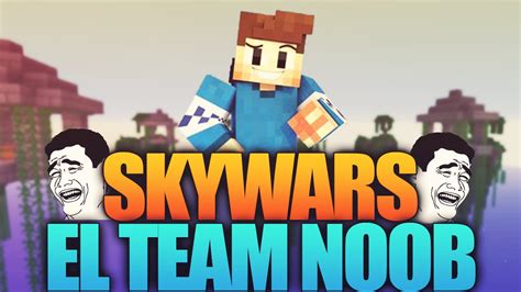 Skywars El Team Noob 1 55 Likes Youtube
