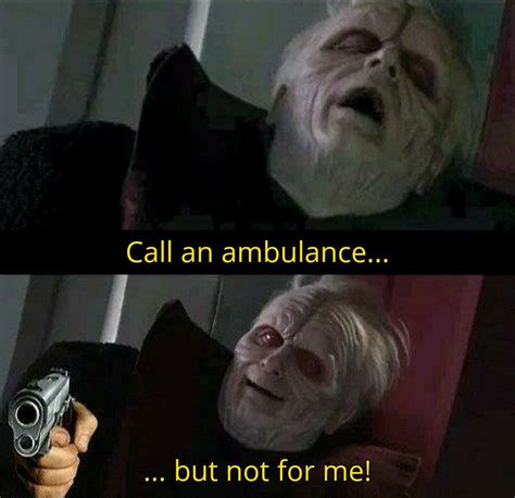Call An Ambulance But Not For Me Memegine
