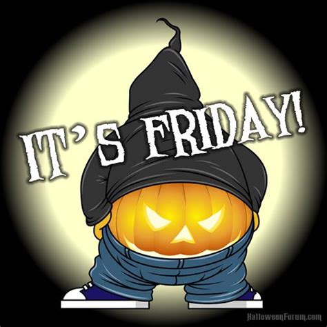 Have A Happy Friday Halloween Quotes Halloween Funny Halloween
