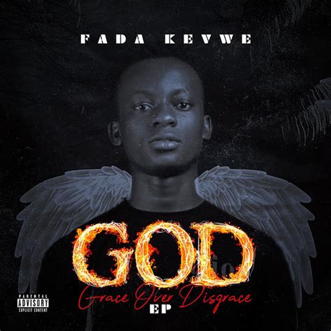 God Grace Over Disgrace Ep By Fada K Spotify