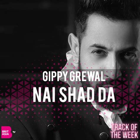 Track Of The Week Gippy Grewal Nai Shad Da Britasia Tv