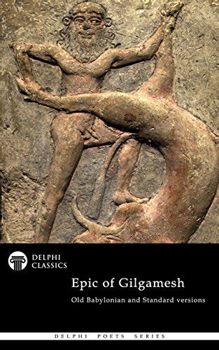 The Epic Of Gilgamesh Old Babylonian And Standard Versions