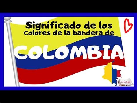Significado COLORES de la Bandera de COLOMBIA Símbolo Patrio Colombia