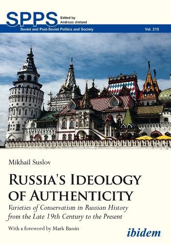 Russia′s Ideology Of Authenticity Varieties Of Conservatism In