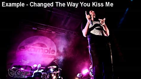 Example Changed The Way You Kiss Me Official Release Youtube