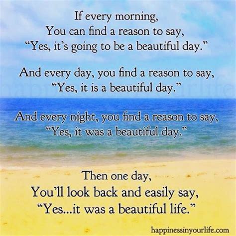 Make Everyday A Beautiful Day Life Is Beautiful Sayings