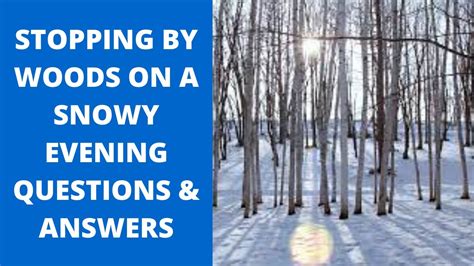Stopping By Woods On A Snowy Evening Questions And Answers Youtube