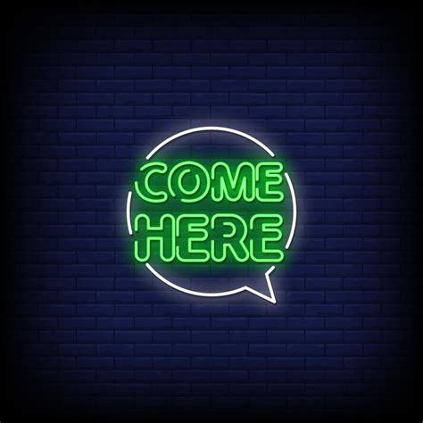 Come Here Neon Signs Style Text Vector 2262780 Vector Art At Vecteezy