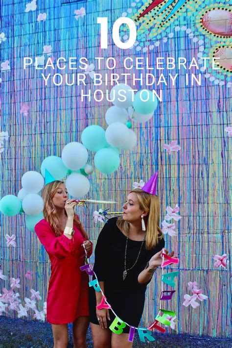 10 Places to Celebrate your Birthday in Houston | It's Not Hou It's Me