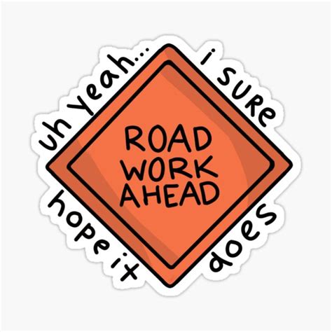 Road Work Ahead Vine Sticker Sticker For Sale By Dustygoose Redbubble