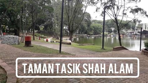 Taman Tasik Shah Alampkns 2020 Youtube