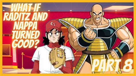 What If Raditz And Nappa Turned Good Part 8 Dragon Ball Z Youtube