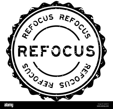 Grunge Black Refocus Word Round Rubber Seal Stamp On White Background